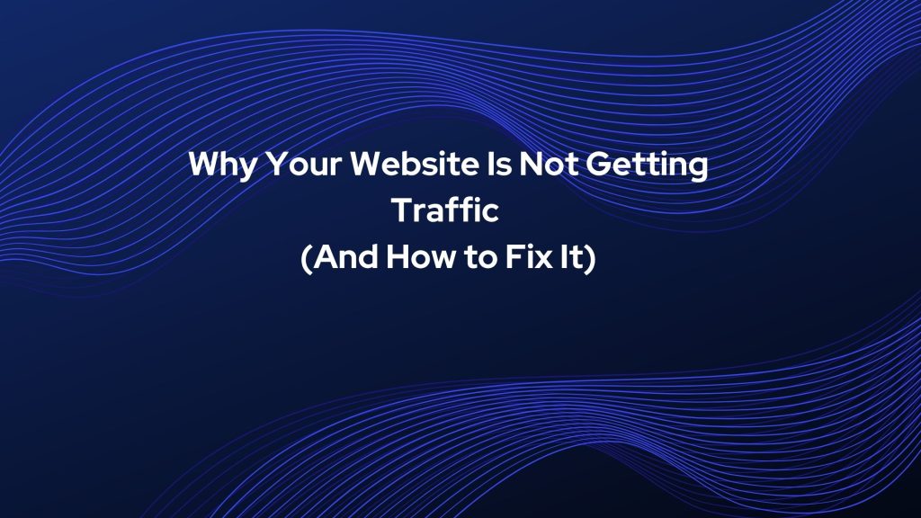 Why Website Not Getting Traffic