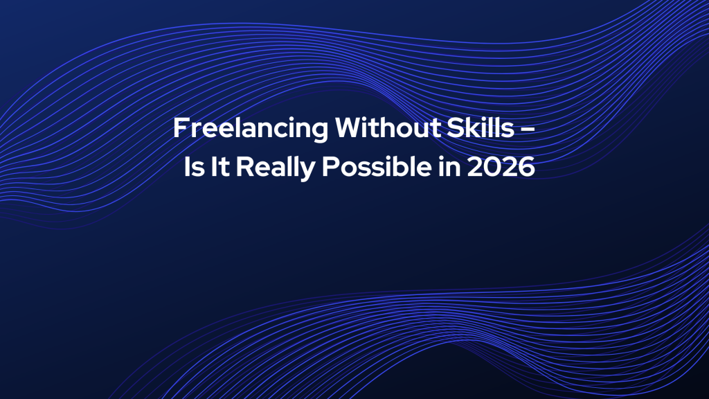 Freelancing Without Skills